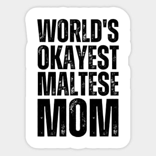 World's Okayest Maltese Mom Sticker